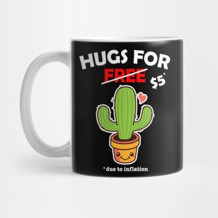 Cute cactus valentine costume Hugs For Free due to inflation Mug